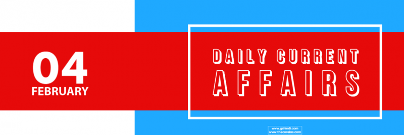 04 February DAILY CURRENT AFFAIRS